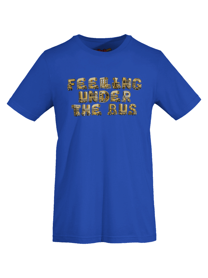 Under the Bus T-Shirt product image (1)