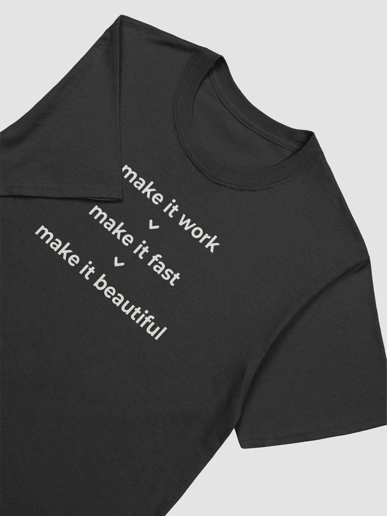 make it work > make it fast > make it beautiful t-shirt | 100% cotton fabric product image (3)