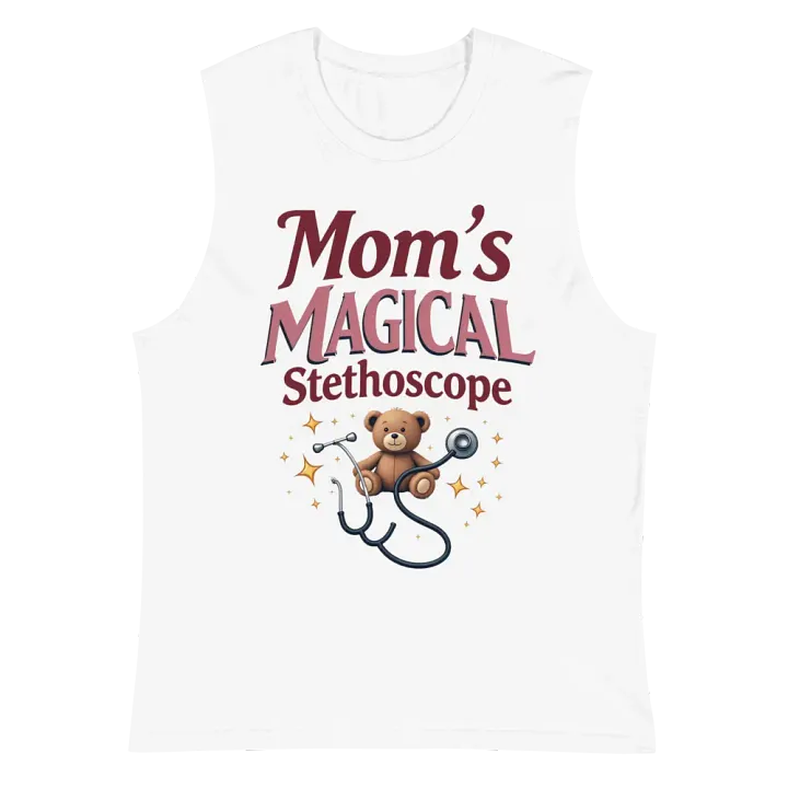 Mom's MAGICAL Stethoscope, Teddy Bear Muscle Tank product image (6)