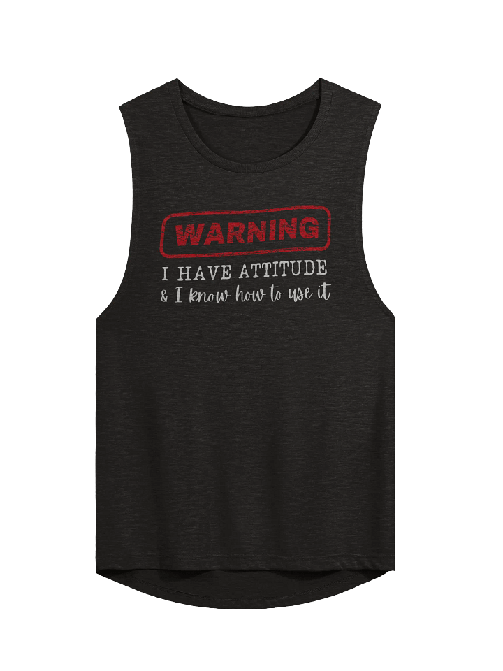 Warning I Have Attitude Muscle Tank product image (1)