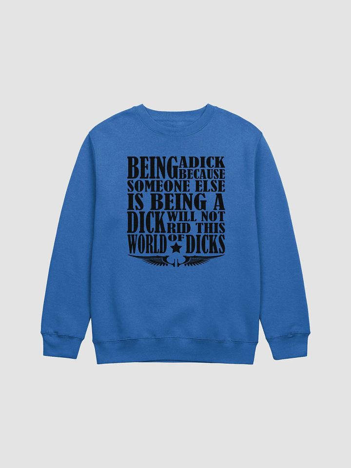 Stop Being A Dick - Black Lettering - Lane Seven Premium Crewneck Sweatshirt product image (2)