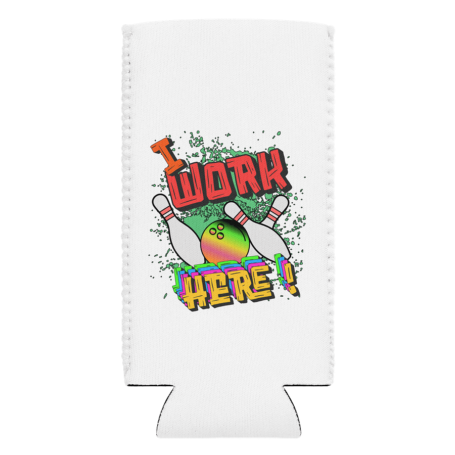 I Work Here Bowling Strike with Style Can Cooler product image (1)
