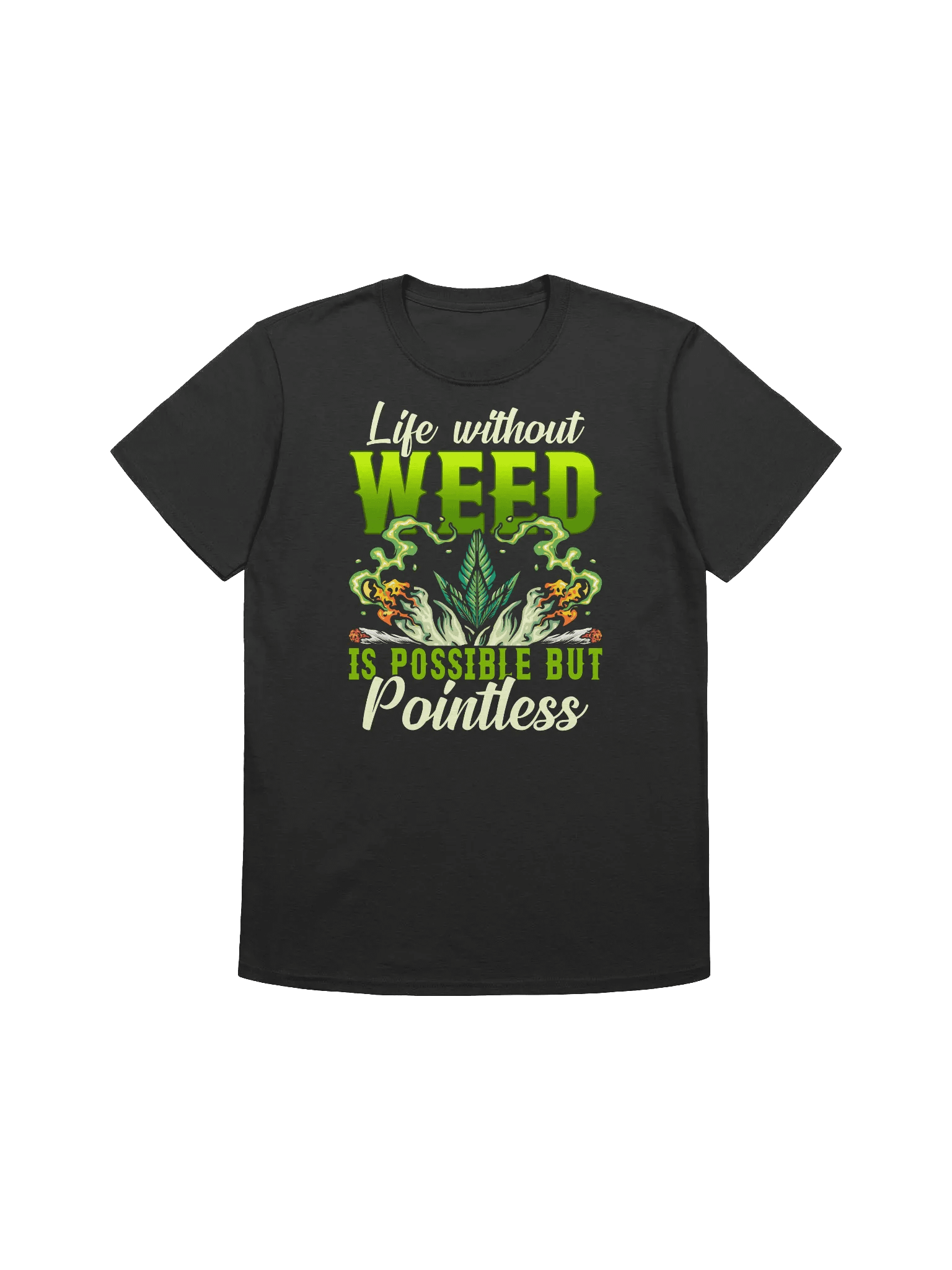 420 Weed -Life without Weed is possible but pointless T-Shirt product image (2)