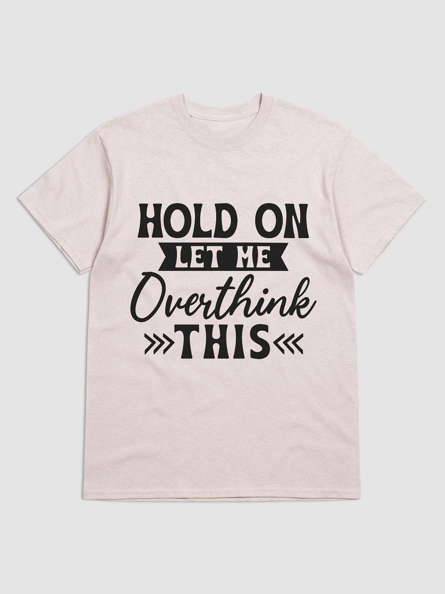 Hold On, Let Me Overthink This product image (81)