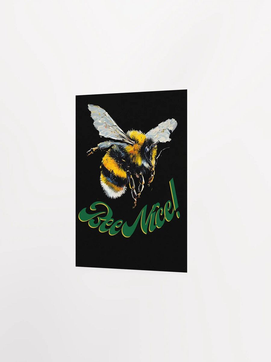 Bee Nice! Vibrant Matte Poster product image (2)