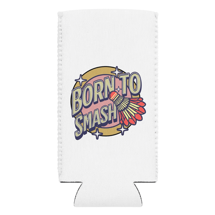 Born To Smash Badminton Chill Coozie product image (2)