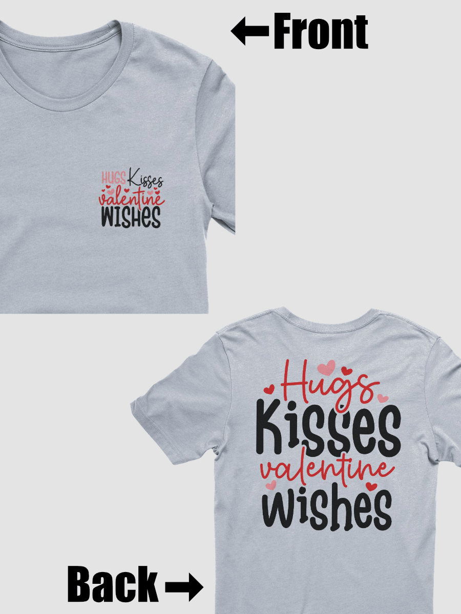 Hugs, Kisses, Valentine Wishes T-Shirt (Both Front & Back) product image (1)