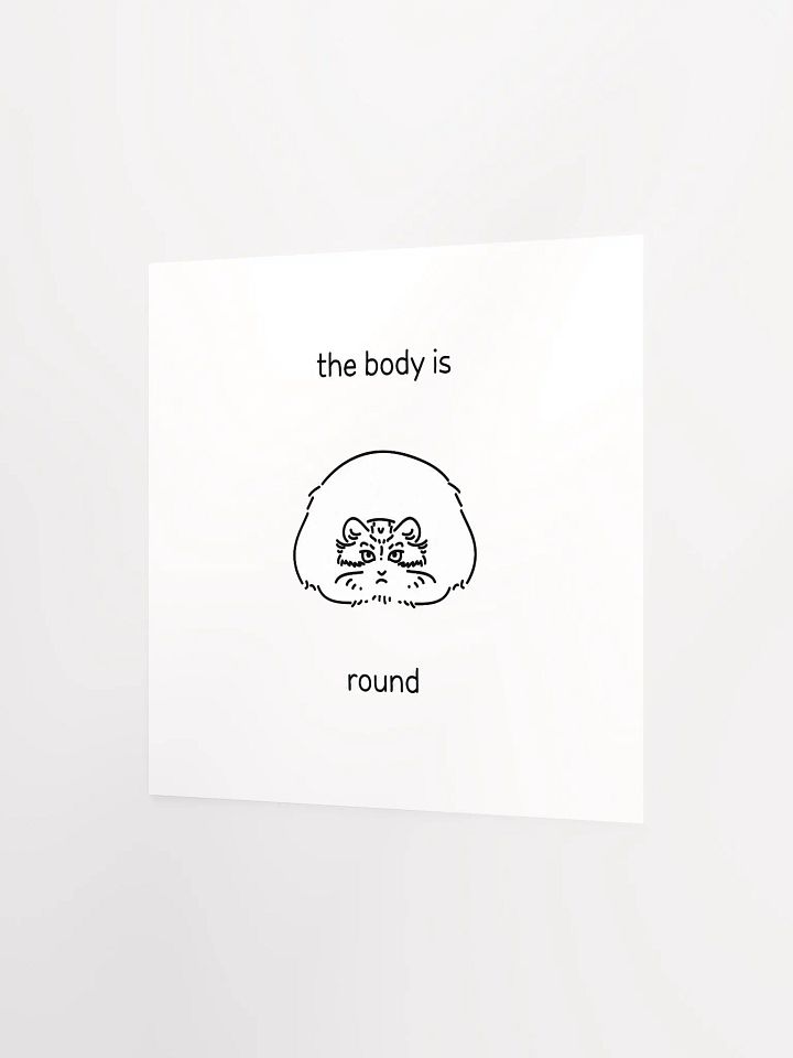 The Body Is Round - Matte Poster product image (2)