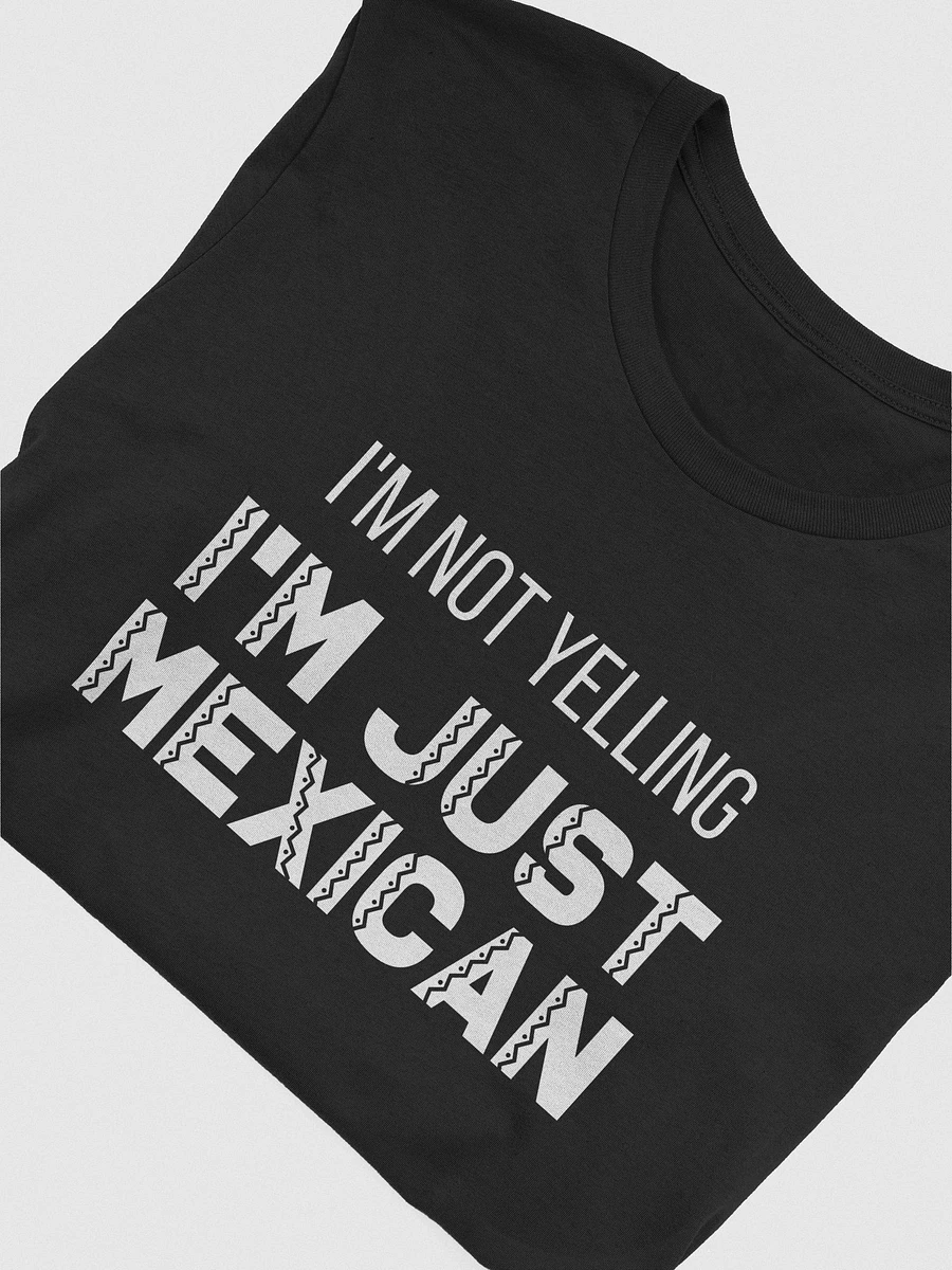 Not yelling- Just Mexican product image (4)
