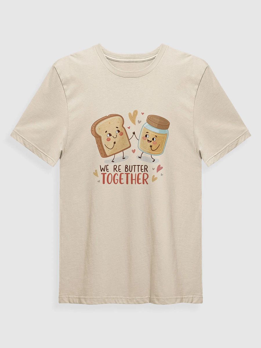 We're Butter Together Quoted Short Sleeves Cotton T Shirt, GenZ Fashion Tee, Unisex Graphic Top, Family Love Gift Idea, Trendy College product image (2)