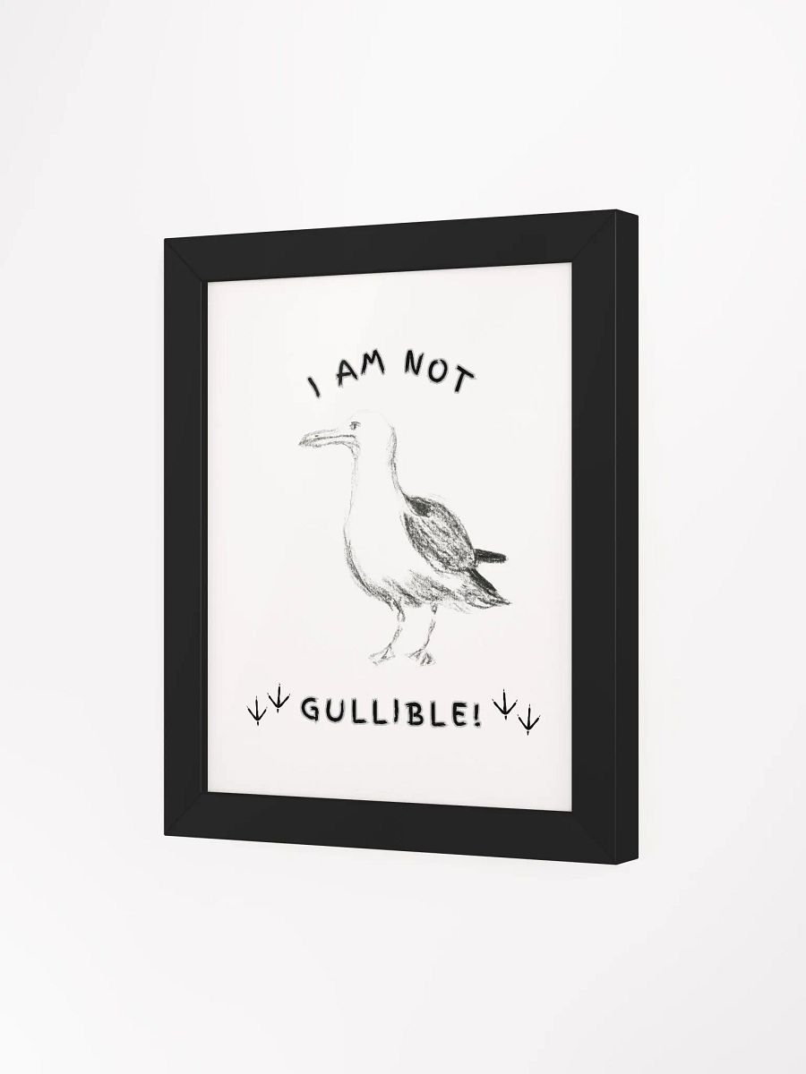 I am not Gullible! Framed Matte Poster Print product image (56)