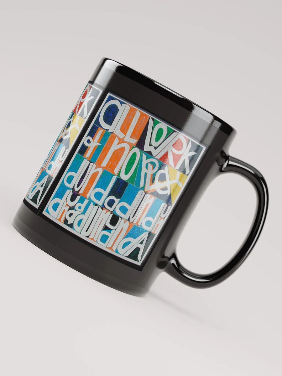 All Work and No Play black glossy mug product image (4)