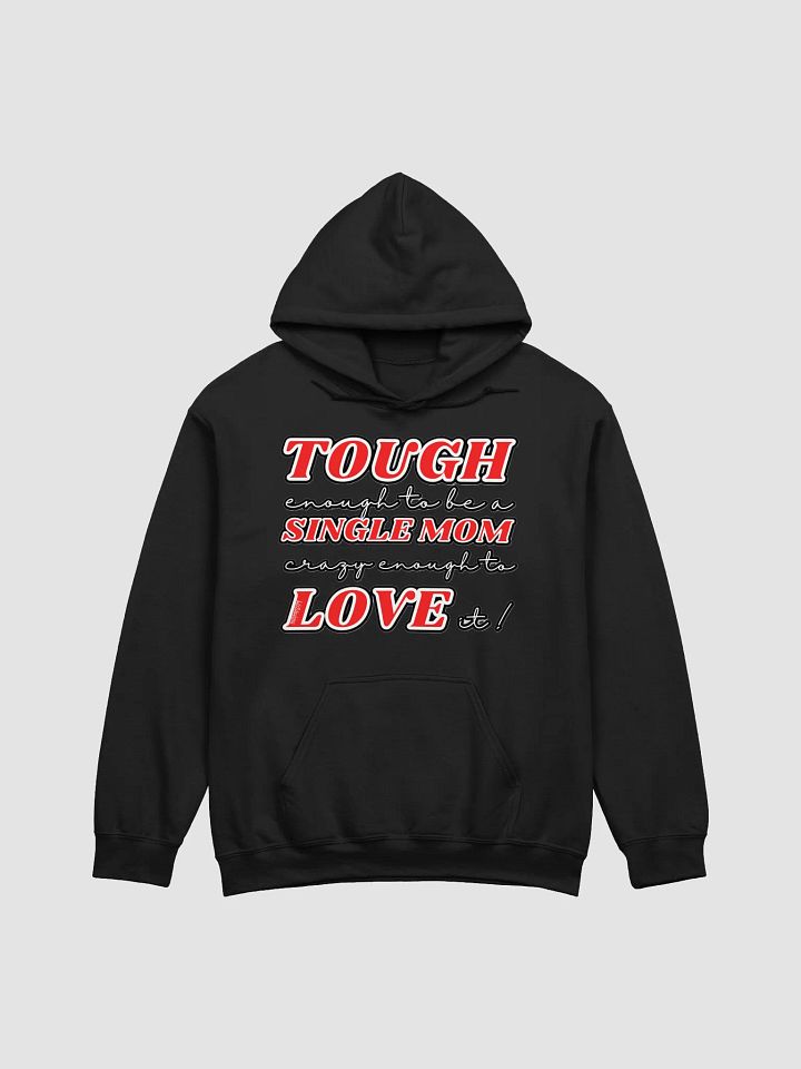 TOUGH ENOUGH TO BE A SINGLE MOM, CRAZY ENOUGH TO LOVE IT! product image (9)