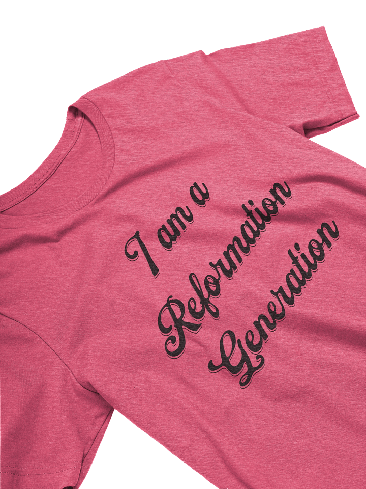 I am a Reformation Generation T-Shirt product image (2)