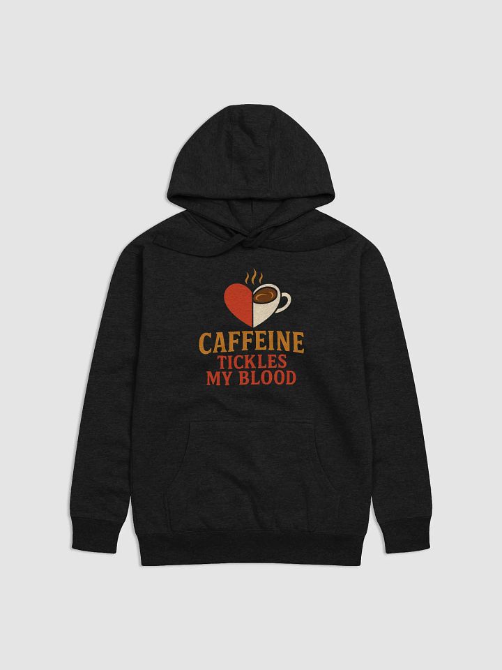Caffeine Tickles My Blood Hoodie product image (1)