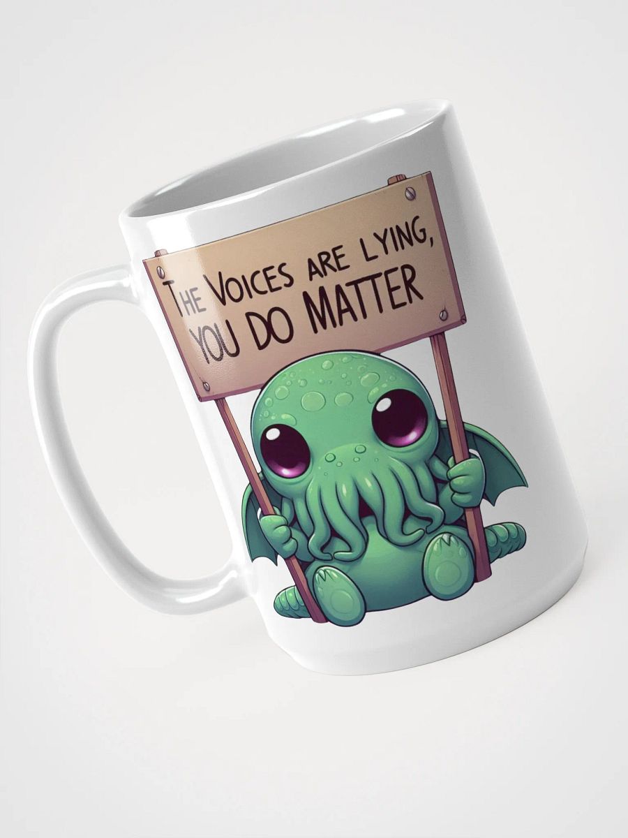 The Voices Are Lying, You Do Matter Mug product image (6)
