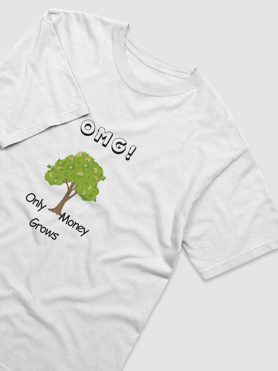 OMG! Only Money Grows T-SHIRT product image (23)