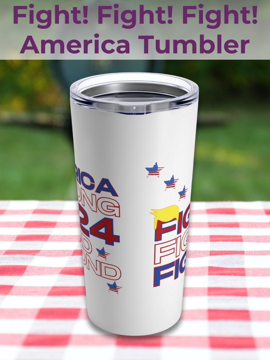 Fight! Fight! Fight! America Strong 2024 and Beyond Tumbler product image (4)