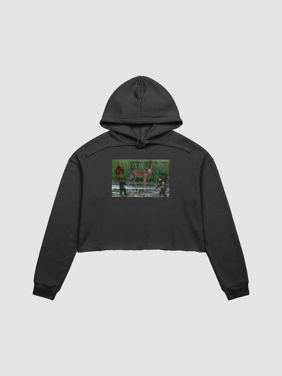 I AM BEING HUNTED LIKE A DEER Hoodie crop-top product image (2)