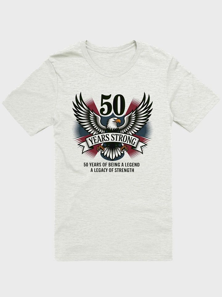 50 Years of Being a Legend | 50th Birthday Eagle Shirt – A Legacy of Strength T-shirt product image (1)