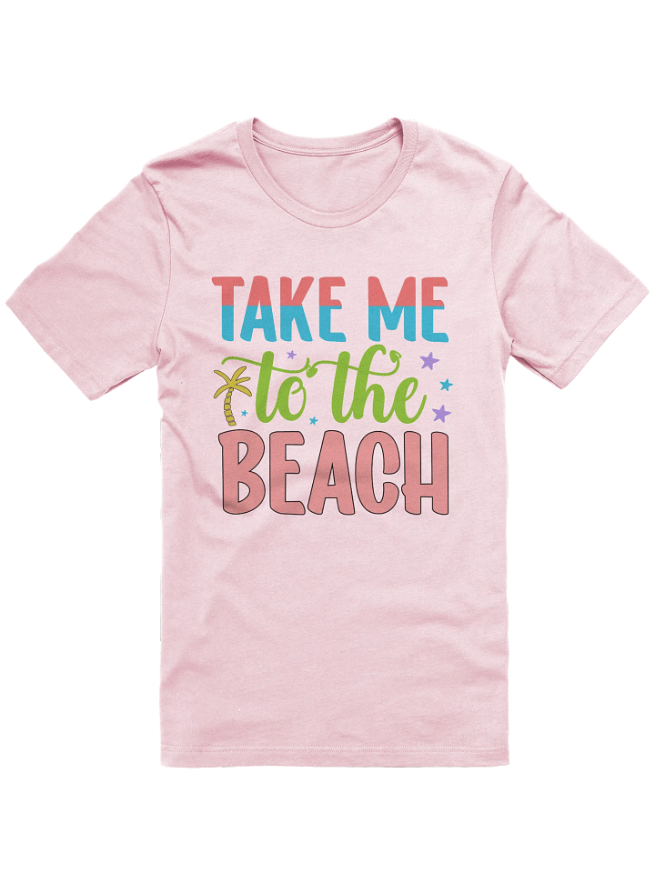 Take Me To The Beach T-Shirt product image (41)