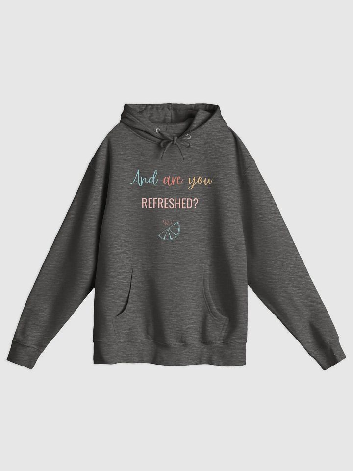 And Are You Refreshed? - Hoodie product image (14)