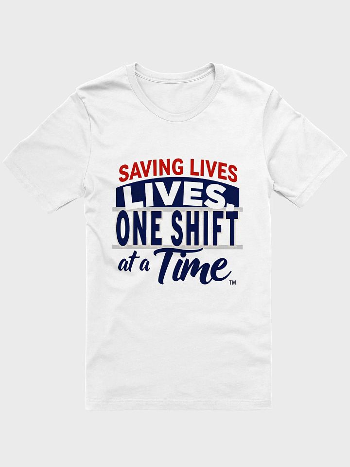 Life-Saving T-Shirt: One Shift at a Time product image (3)