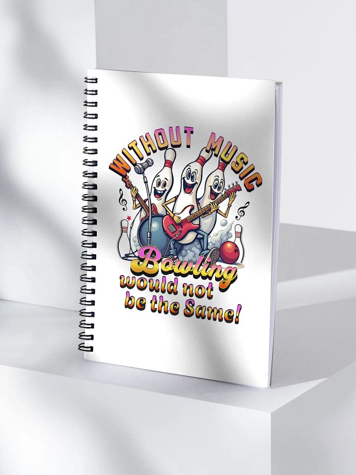 Without Music Bowling Would Not Be The Same Musical Pins Spiral Notebook product image (1)