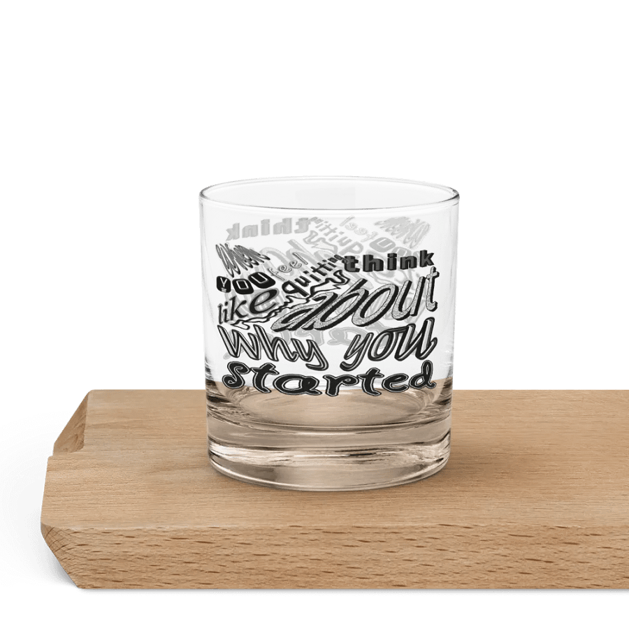 When You Feel Like Quitting Think About Why You Started - Rocks Glass product image (6)