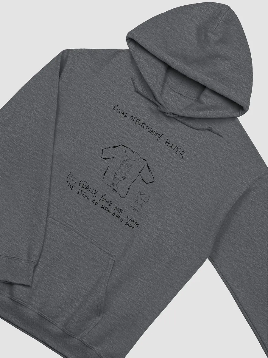 Equal Opportunity Hater Hoodie (Black Drawing) product image (10)