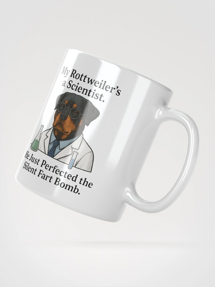 My Rottweiler’s a Scientist. He Just Perfected the Silent Fart Bomb. Mug product image (2)