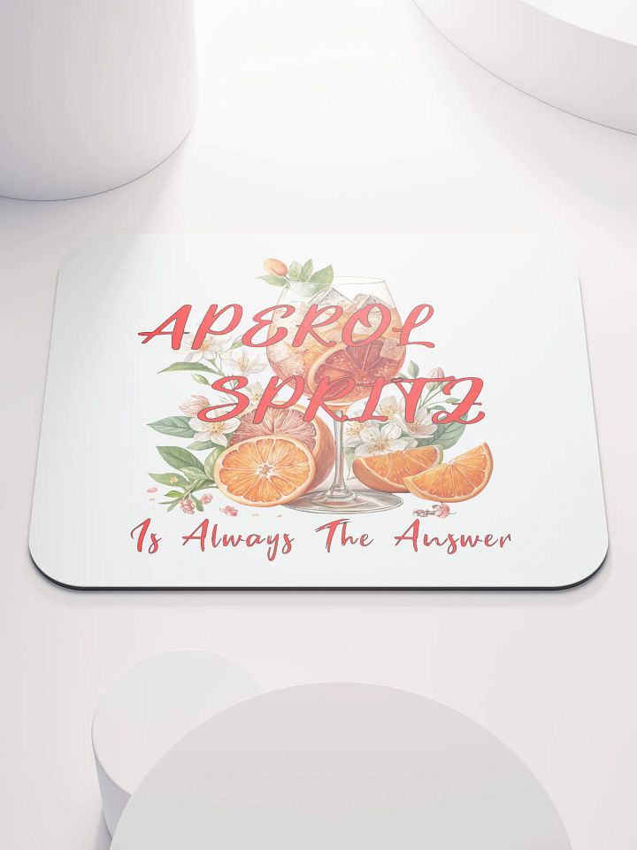 Aperol Spritz Is Always The Answer Delight Mouse Pad product image (2)