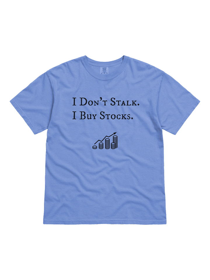 I don't Stalk , I buy Stocks product image (7)