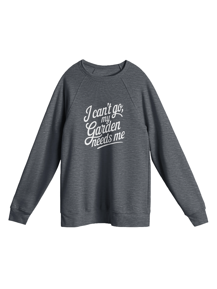 I Can't Go My Garden Needs Me Raglan Sweatshirt product image (14)