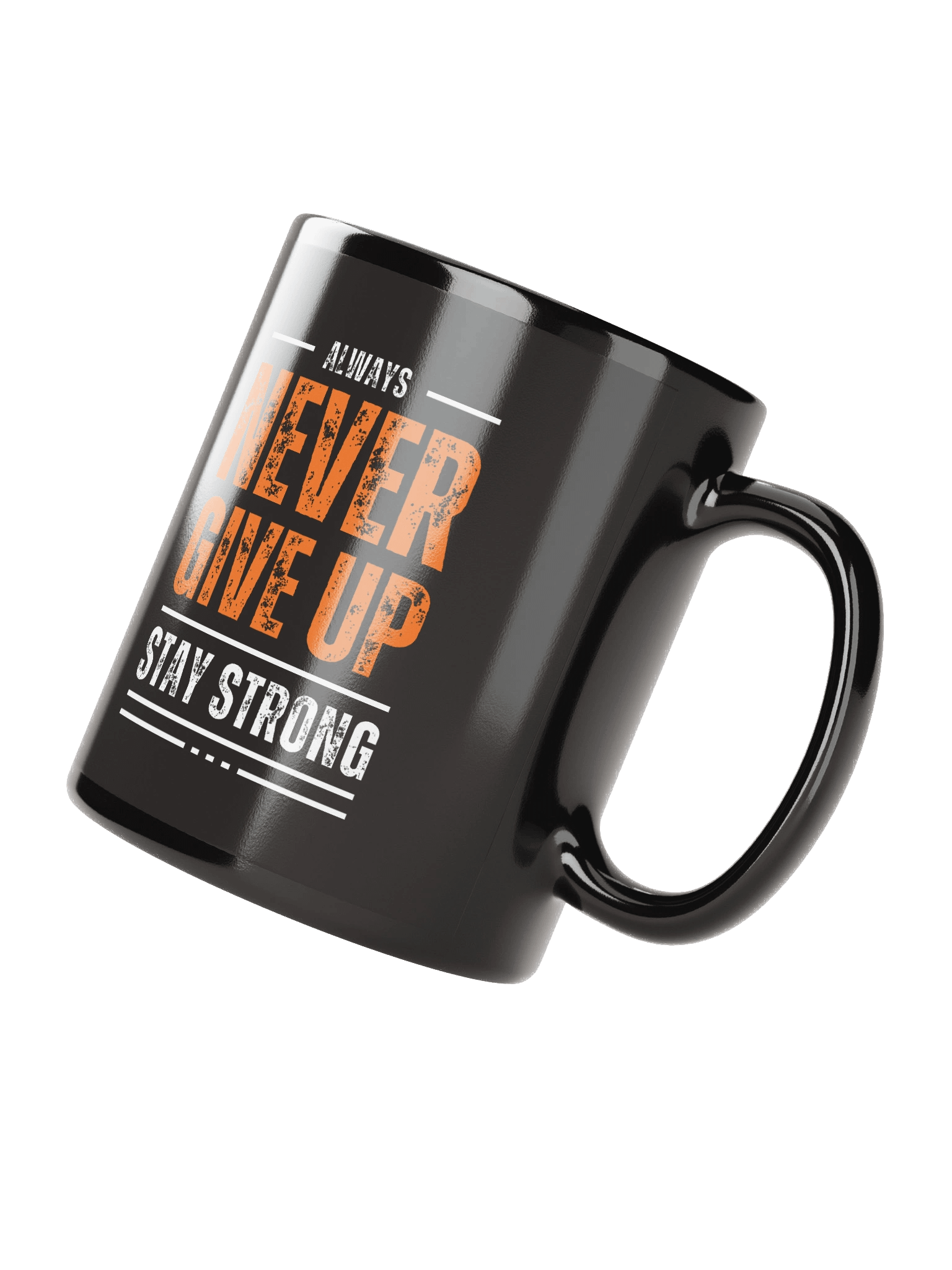 Always Never Give Up Stay Strong Black Coffee Mug product image (3)