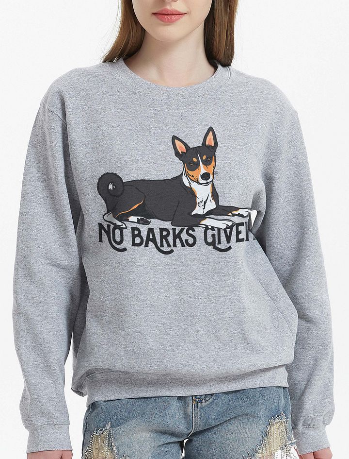 No Barks Given Sweatshirt of a Basenji(Tricolor) | Funny Shirt for Basenji Dog Paw-rents product image (23)