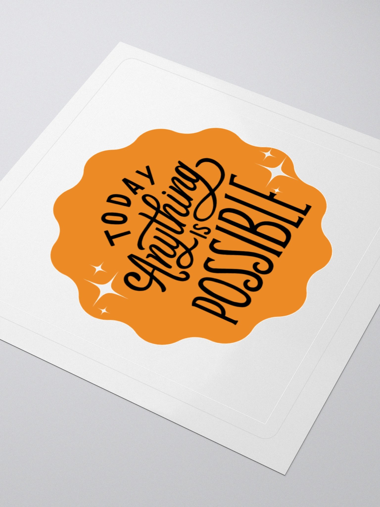 Today, Anything Is Possible – Daily Optimism 3x3 Sticker product image (3)