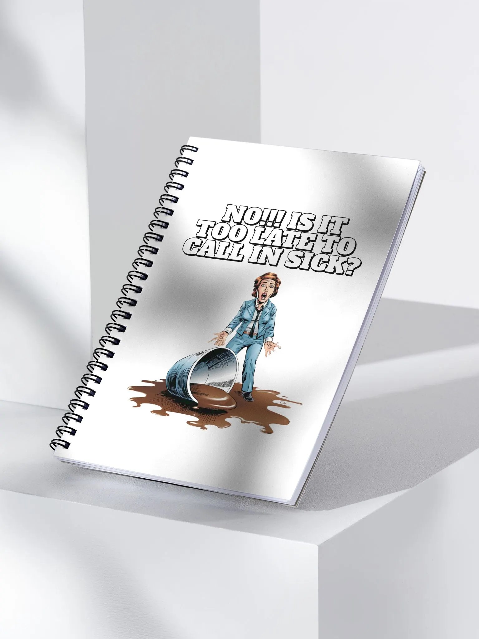No!!! Is It Too Late To Call In Sick? Spiral Notebook product image (3)