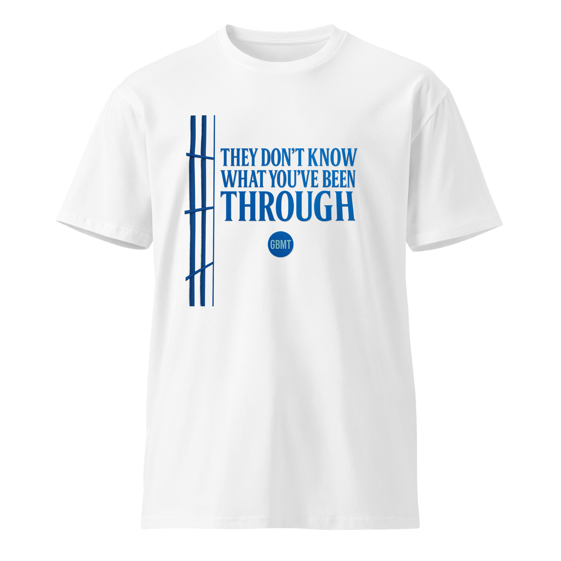“They Don’t Know What You’ve Been Through | GBMT Coll product image (1)