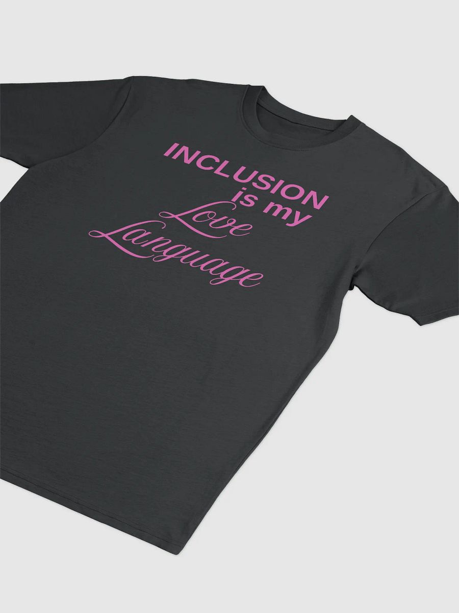 Inclusion Is My Love Language Tee product image (3)