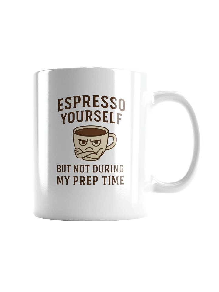 "Espresso Yourself (But Not During My Prep Time)" Funny Teacher Mug product image (2)