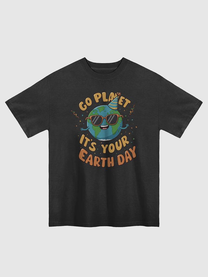 Go Planet, It's Your Earth Day – Fun Earth Day T-Shirt product image (4)