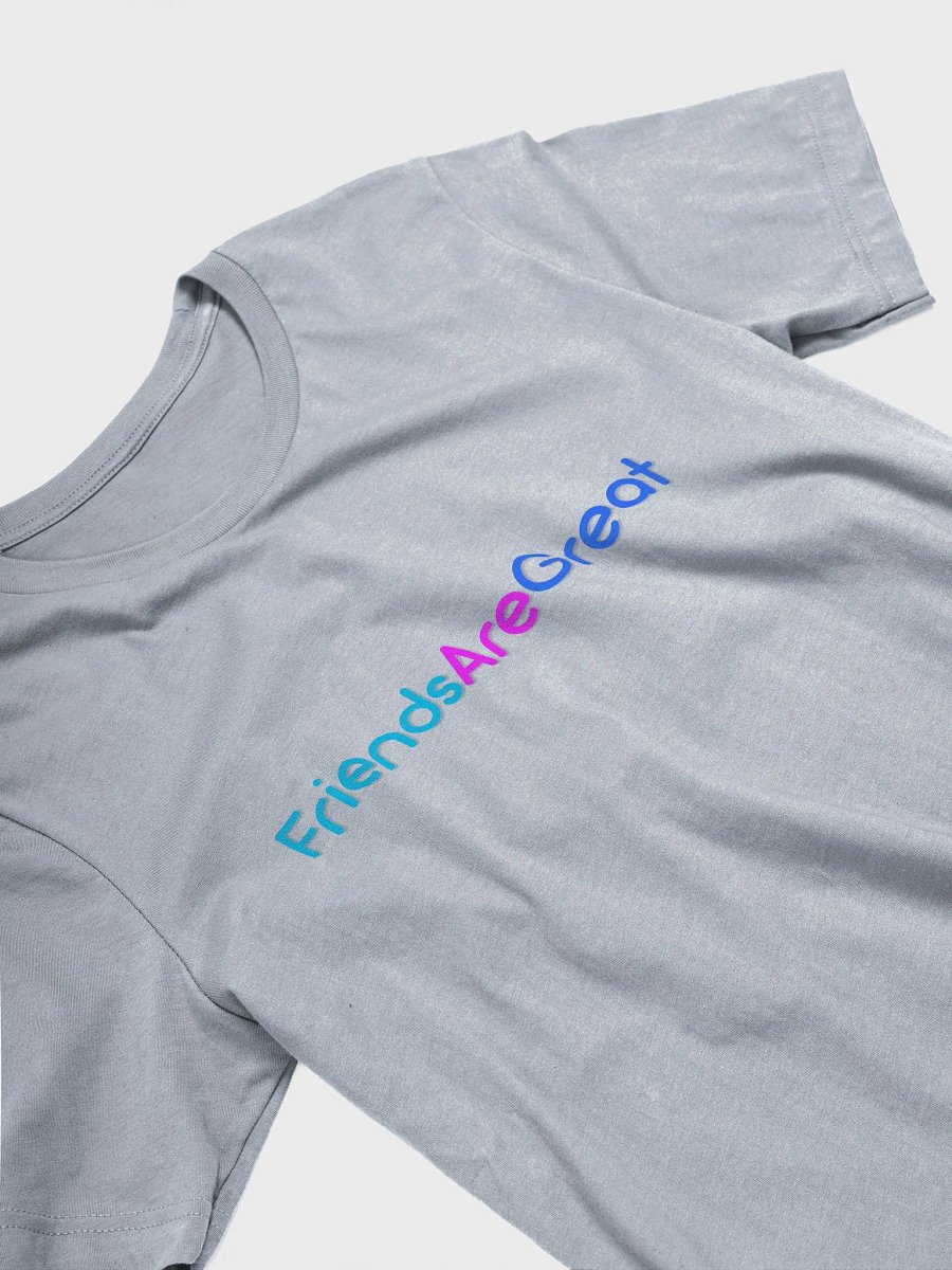Friends Are Great T-Shirt product image (26)