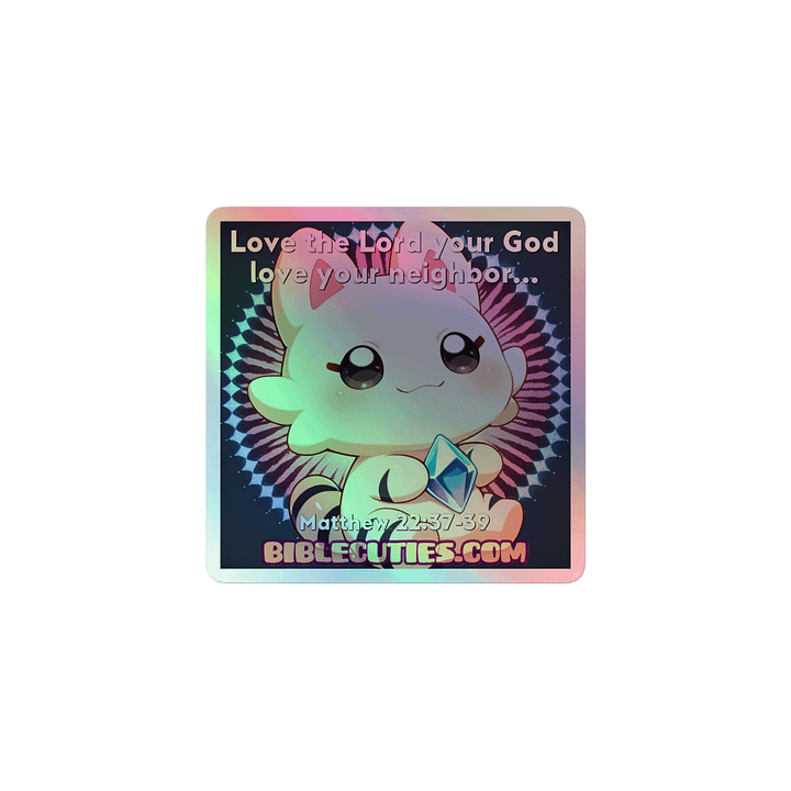 Bible Cuties Luna - Love the lord your God love your neighbor Holographic Sticker product image (1)