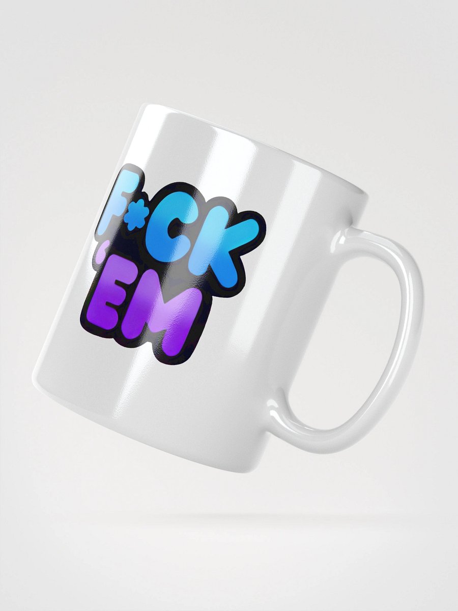 F*ck 'Em Glossy Mug product image (7)