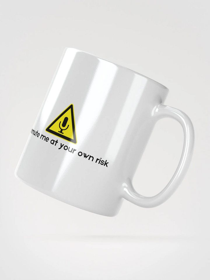 Unmute Me At Your Own Risk Mug product image (4)
