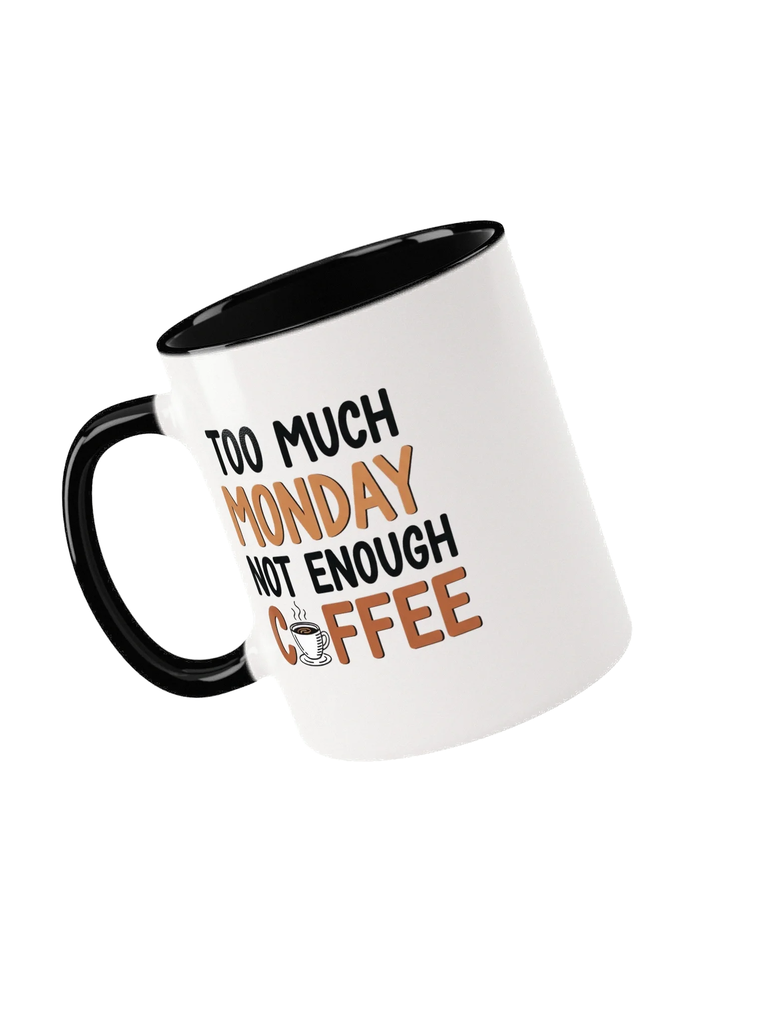 Funny Coffee Mug – “Too Much Monday, Not Enough Coffee” – Perfect Gift for Coffee Lovers & Monday Survivors product image (3)