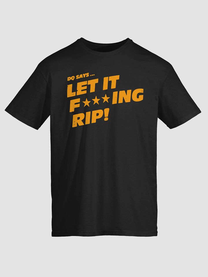 Let It Fucking Rip T-Shirt product image (2)