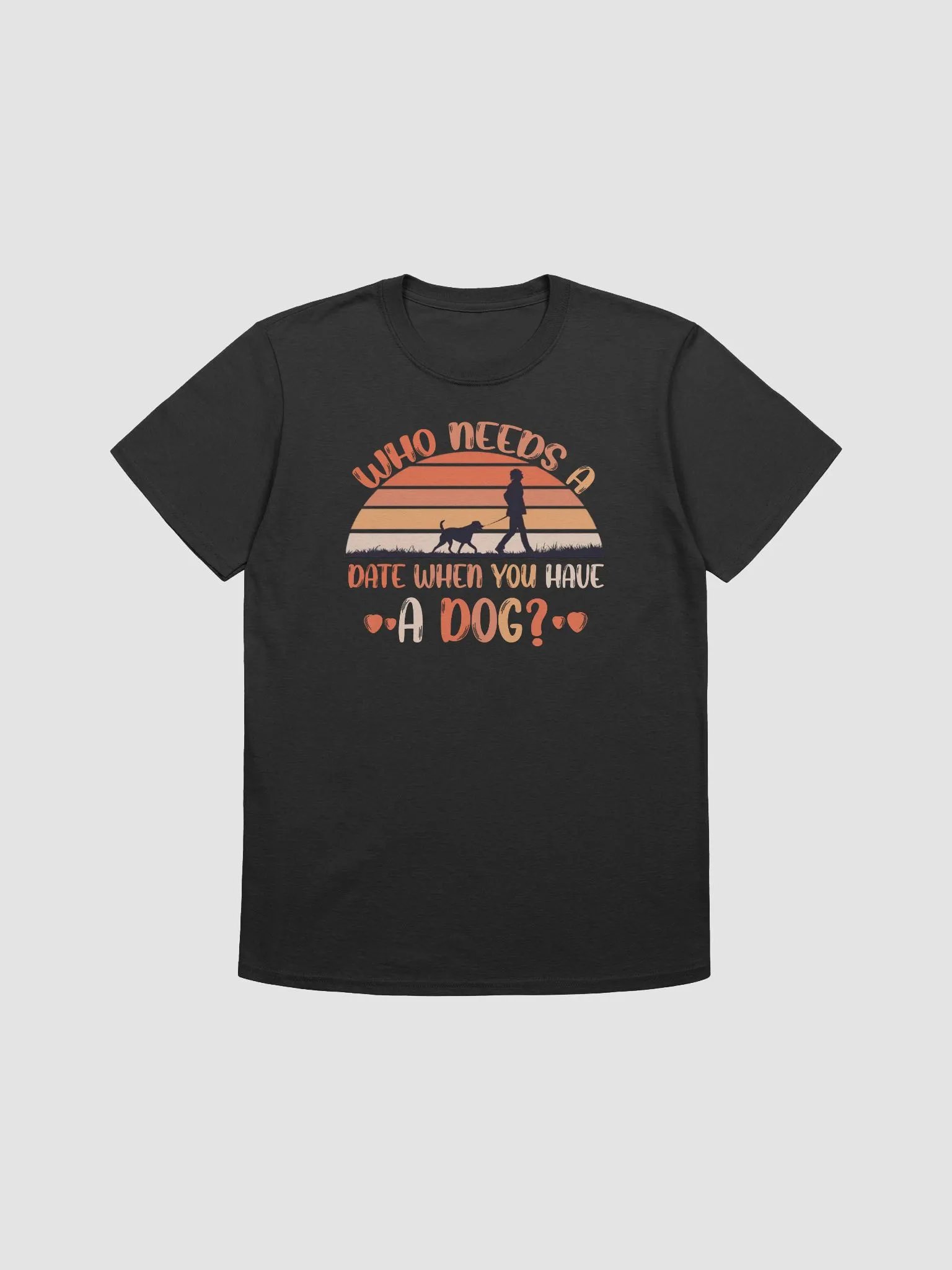 Who Needs a Date When You Have a Dog T-Shirt product image (3)
