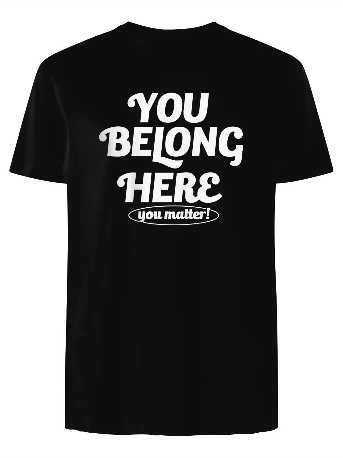 You Belong Here You Matter T-Shirt product image (1)